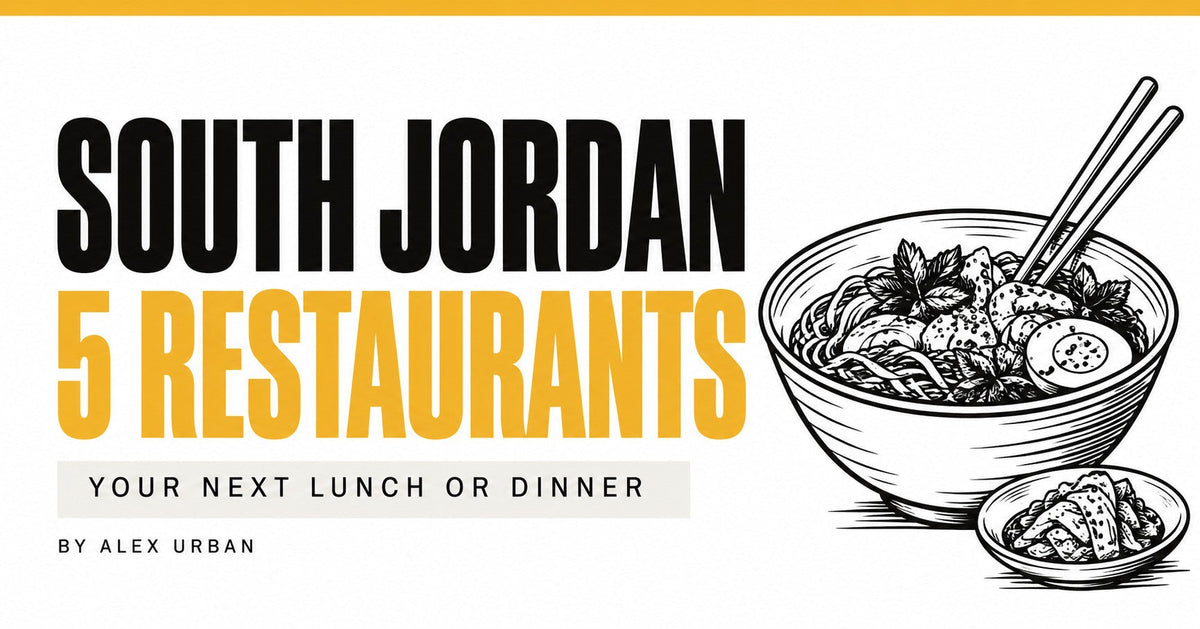 5 South Jordan Restaurants for Your Next Lunch or Dinner